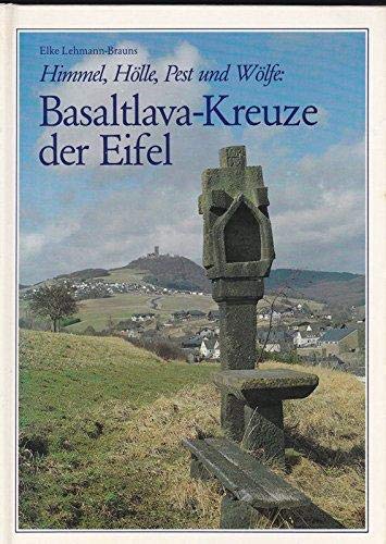 Himmel, Hölle, Pest und Wölfe: Basaltlava-Kreuze der Eifel.