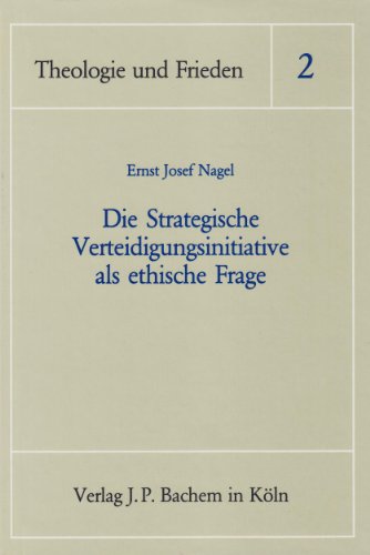 Beispielbild fr Die Strategische Verteidigungsinitiative als ethische Frage (= Theologie und Frieden - Band 2) zum Verkauf von Bernhard Kiewel Rare Books