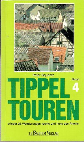 Stock image for Tippeltouren, Bd.4, 25 neue Wanderungen rechts und links des Rheins for sale by medimops