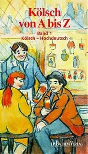 9783761611753: Klsch von A bis Z, Bd.1, Klsch-Hochdeutsch