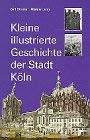 9783761611883: Kleine illustrierte Geschichte der Stadt Kln.