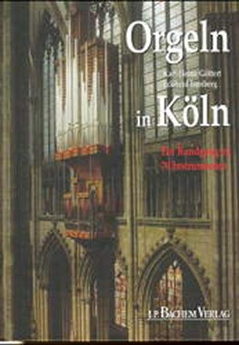 Orgeln in Köln. Ein Rundgang zu 70 Instrumenten. - Göttert, Karl-Heinz und Eckhard Isenberg