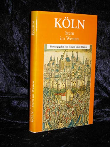 Köln. Stern im Westen. - Häßlin, Johann Jakob (Hrsg.)