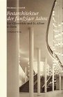 Festarchitektur der fünfziger Jahre : der Gürzenich und St. Alban in Köln - Pfotenhauer, Angela ; Lixenfeld, Elmar