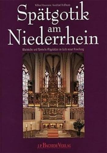 SpaÌˆtgotik am Niederrhein: Rheinische und flaÌˆmische FluÌˆgelaÌˆltare im Licht neuer Forschung (BeitraÌˆge zu den Bau- und KunstdenkmaÌˆlern im Rheinland) (German Edition) (9783761613627) by Hansmann, Wilfried