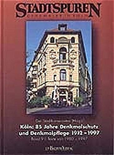 Beispielbild fr Kln, 85 Jahre Denkmalschutz und Denkmalpflege 1912-1997, Tl.2, Texte von 1980-1997 zum Verkauf von medimops