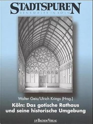 Köln: Das gotische Rathaus und seine historische Umgebung. Mit Beiträgen von Christoph Bellot, Nicole Buchmann, Walter Geis, Marianne Gechter, Lucia Hagendorf-Nußbaum, Cordula Kapser, Michael Kiene, Mario Kramp, Ulrich Krings, Norbert Nußbaum, Sven Schütte, Gerd Schwerhoff, Ulrike Wirtler. Schriftleitung: Christoph Bellot, Angelika Belz, Margrit Jüsten-Hedtrich (= Stadtspuren – Denkmäler in Köln, Bd. 26). - Geis, Walter und Ulrich (Hg.) Krings