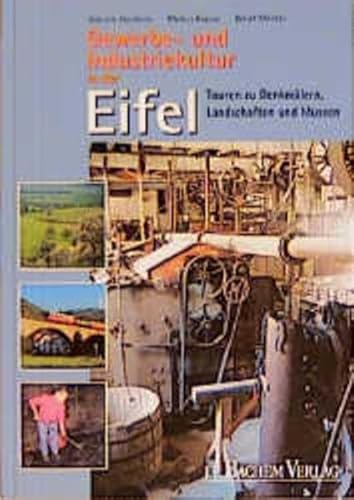 Beispielbild fr Gewerbe- und Industriekultur in der Eifel : Touren zu Denkmlern, Landschaften und Museen. Herausgegeben vom Landschaftsverband Rheinland und von Gabriele Harzheim. zum Verkauf von Antiquariat KAMAS