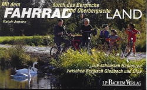 9783761614327: Mit dem Fahrrad durch das Bergische und Oberbergische Land. Die schnsten Radtouren zwischen Bergisch Gladbach und Nmbrecht (Livre en allemand)