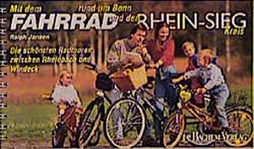Beispielbild fr Mit dem Fahrrad rund um Bonn und den Rhein-Sieg-Kreis. Die schnsten Radtouren zwischen Rheinbach u zum Verkauf von medimops
