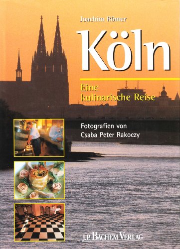 Beispielbild fr Kln: Eine kulinarische Reise. zum Verkauf von Klaus Kuhn Antiquariat Leseflgel