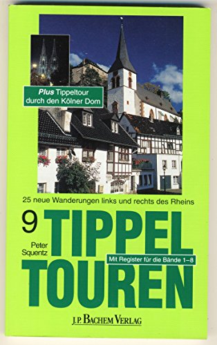 Beispielbild fr Bengel, Michael: Tippel-Touren; Teil: Bd. 9., 25 neue Wanderungen rechts und links des Rheins; plus Rundgang durch den Klner Dom; plus Register der Bnde 1 bis 8 zum Verkauf von Buchhandlung Bcken