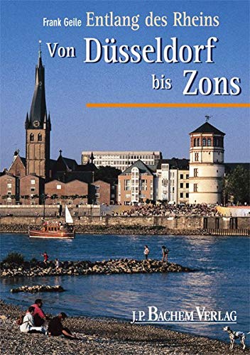 Beispielbild fr Entlang des Rheins: Von Dsseldorf bis Zons: BD I zum Verkauf von medimops