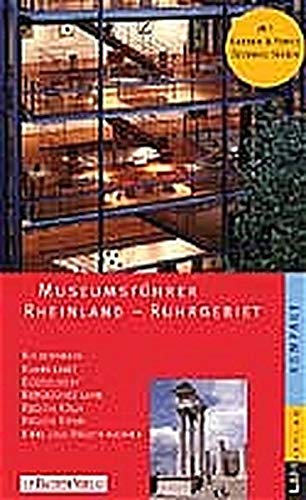 Stock image for Museumsfhrer Rheinland - Ruhrgebiet. Niederrhein, Ruhrgebiet, Dseldorf, Bergisches Land, Region Kln, Region Bonn, Eifel und Region Aachen for sale by medimops