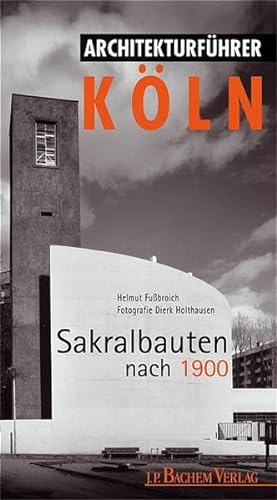 Architekturführer Köln : Sakralbauten nach 1900. - Fußbroich, Helmut