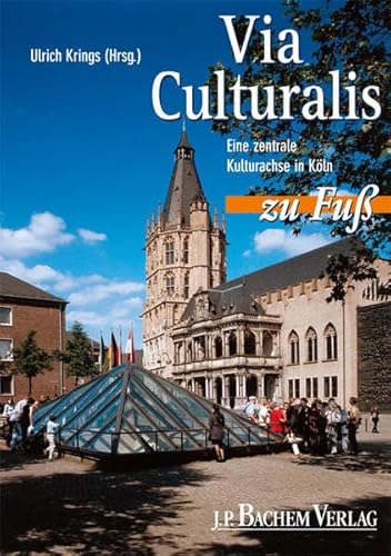 Beispielbild fr Via Culturalis zu Fu. Eine zentrale Kultur-Achse in Kln zum Verkauf von medimops