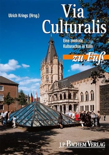 Stock image for Via Culturalis zu Fu. Eine zentrale Kultur-Achse in Kln for sale by medimops