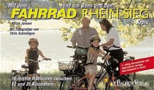 Beispielbild fr Mit dem Fahrrad durch Bonn und den Rhein-Sieg-Kreis. Die schnsten Radtouren zwischen Rheinbach und Windeck zum Verkauf von medimops