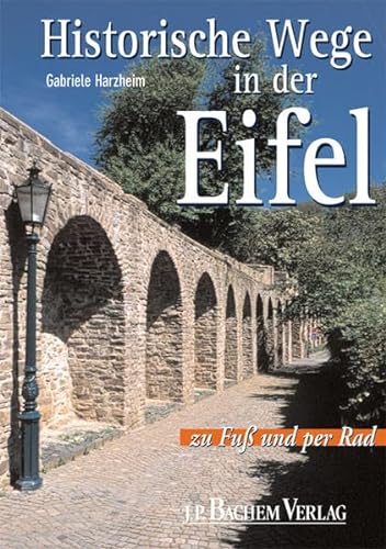 Beispielbild fr Historische Wege in der Eifel zu Fu und per Rad zum Verkauf von medimops