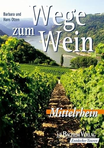 9783761618073: Wege zum Wein. Mittelrhein