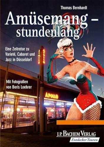 Stock image for Amsemang - stundenlang. Eine Zeitreise zu Variete, Cabaret und Jazz in Dsseldorf for sale by medimops