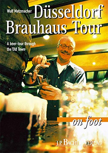 Beispielbild fr Dsseldorf Brauhaus Tour - A beer-tour through the Old Town on foot. zum Verkauf von Antiquariat Christoph Wilde