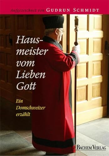 Hausmeister beim lieben Gott: Ein Domschweizer erzÃ¤hlt (9783761619759) by Schmidt, Gudrun