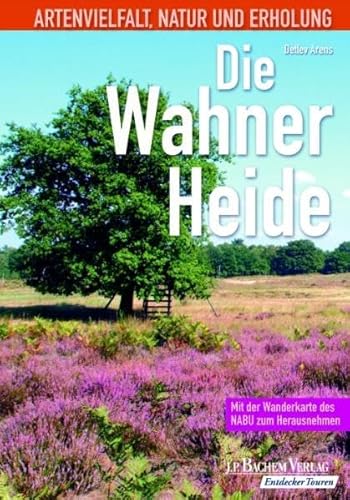 Die Wahner Heide: Mit der Wanderkarte des NABU zum Herausnehmen - Detlev Arens