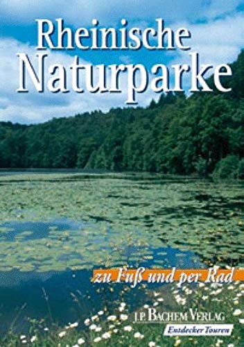 Rheinische Naturparke zu Fuß und per Rad. - Landschaftsverband Rheinland