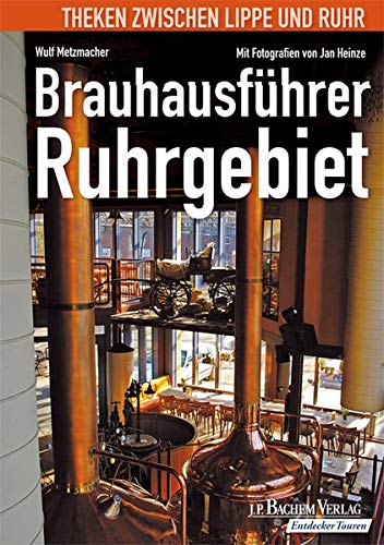 Beispielbild fr Brauhausfhrer Ruhrgebiet: Die schnsten Gasthausbrauereien entlang des Hellwegs zum Verkauf von medimops