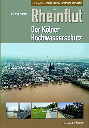 9783761622506: Die Rheinflut: Der Klner Hochwasserschutz / Mit Begleitheft- 5 Rundtouren per Rad und 11 zu Fuss