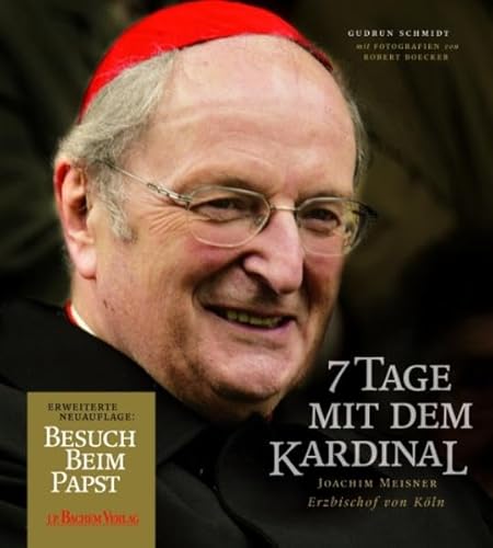 Beispielbild fr 7 Tage mit dem Kardinal: Joachim Meisner - Erzbischof von Kln zum Verkauf von medimops