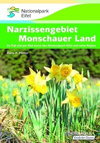 Stock image for Narzissengebiet Monschauer Land: zu Fu und per Rad durch den Nationalpark Eifel und seine Region for sale by medimops