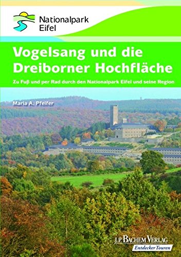 Stock image for Vogelsang und die Dreiborner Hochflche: Zu Fu und per Rad durch den Nationalpark Eifel und seine for sale by medimops
