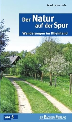 Stock image for Der Natur auf der Spur: Wanderungen im Rheinland for sale by medimops