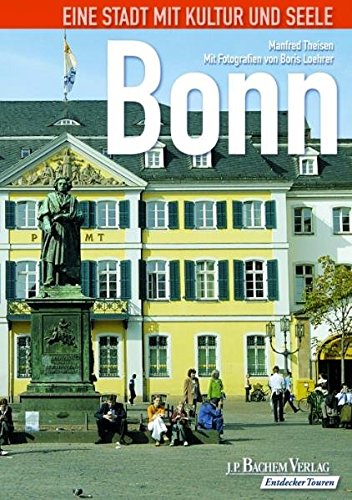 Beispielbild fr Bonn: Eine Stadt mit Kultur und Seele zum Verkauf von medimops