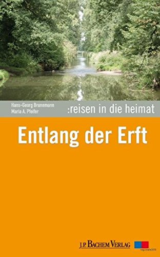 Stock image for Reisen in die Heimat 05. Entlang der Erft for sale by medimops