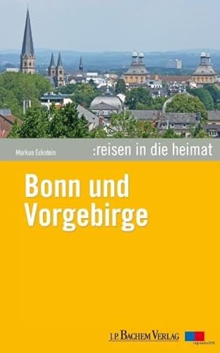 Stock image for Reisen in die Heimat 06. Bonn und Vorgebirge for sale by medimops