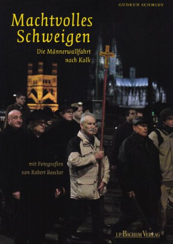 9783761624036: Machtvolles Schweigen: Die Mnnerwallfahrt nach Kalk