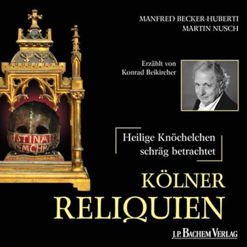 Stock image for Klner Reliquien: Heilige Knchelchen - schrg betrachtet. Das Hrbuch zum Buch for sale by medimops