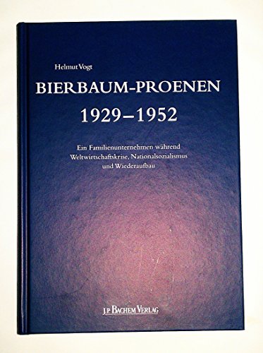 9783761626061: Bierbaum-Proenen 1929-1952: Ein Familienunternehmen whrend Weltwirtschaftskrise, Nationalsozialismus und Wiederaufbau