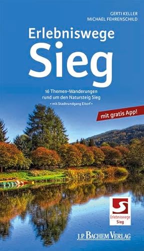 Stock image for Erlebniswege Sieg: 16 Themen-Wanderungen rund um den Natusteig Sieg for sale by medimops