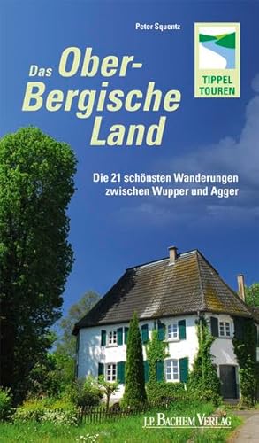 Stock image for Das Oberbergische Land - Die 21 schnsten Wanderungen zwischen Wupper und Agger for sale by medimops