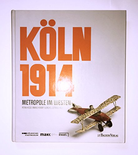 Stock image for Kln 1914: Metropole im Westen for sale by medimops