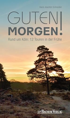 Imagen de archivo de Guten Morgen!: Rund um Kln: 12 Touren in der Frhe a la venta por medimops