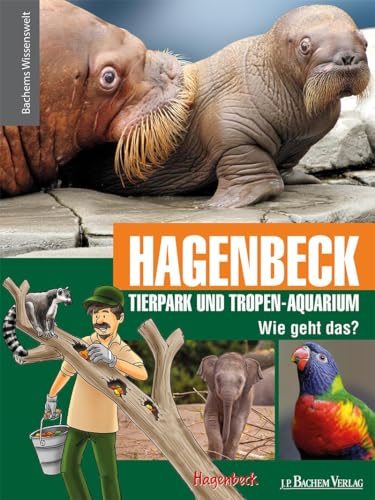 Stock image for Hagenbeck Tierpark und Tropen-Auqarium - Wie geht das?: Bachems Wissenswelt for sale by Revaluation Books