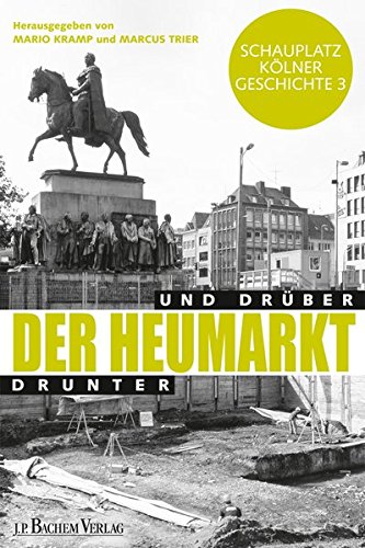 Der Heumarkt: Drunter und Drüber - Kramp, Mario; Trier, Marcus