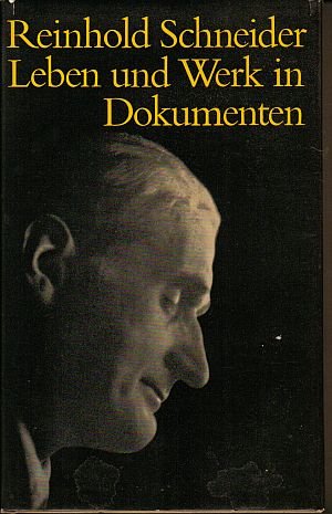 Stock image for Reinhold Schneider. Leben und Werk in Dokumenten for sale by medimops