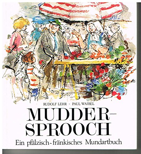 Imagen de archivo de Muddersprooch. Band 1. Ein pflzisch-frnkisches Mundartbuch a la venta por Versandantiquariat Felix Mcke