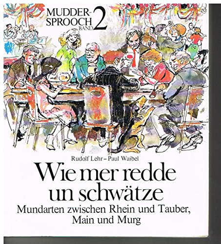 Stock image for Muddersprooch / Wie mer redde un schwtze: Mundarten zwischen Rhein und Tauber, Main und Murg for sale by Versandantiquariat Felix Mcke